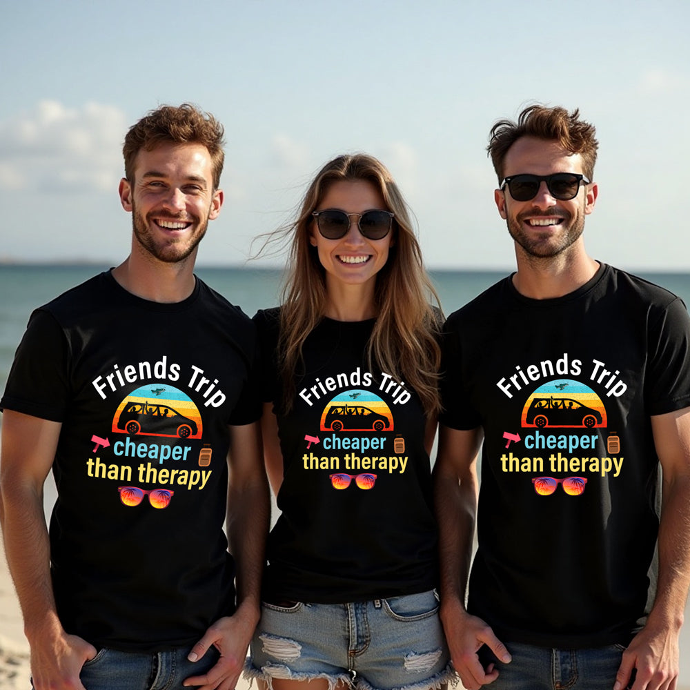 Friends Trip Cheaper than Therapy Tshirts