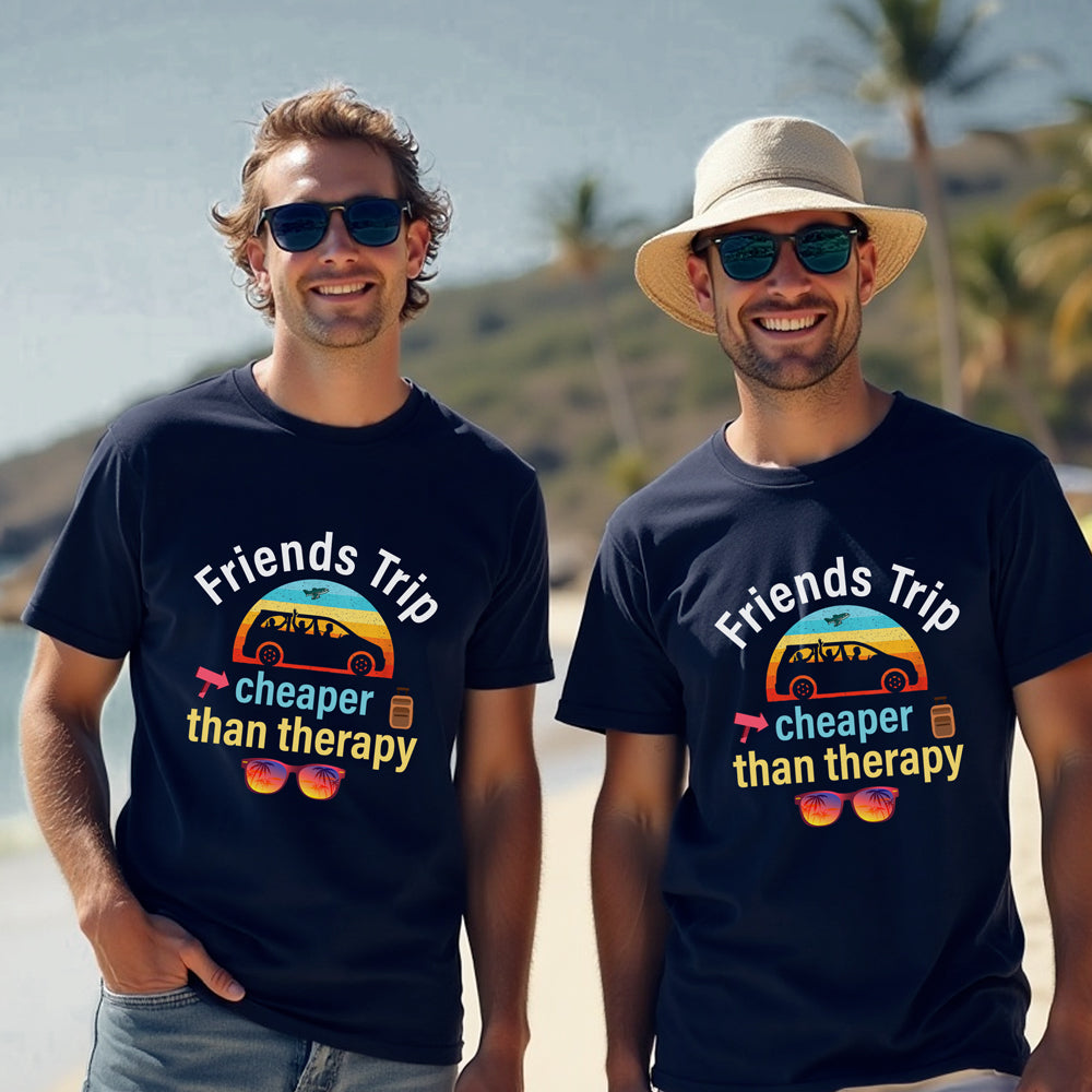 Friends Trip Cheaper than Therapy Tshirts
